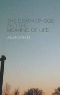 The Death of God and the Meaning of Life(English, Paperback, Young Julian)