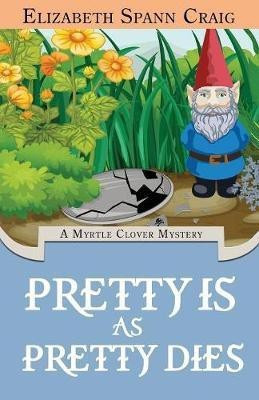 Pretty is as Pretty Dies(English, Paperback, Spann Craig Elizabeth)