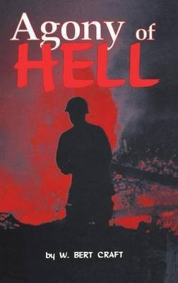 The Agony of Hell(English, Hardcover, Craft W. Bert)