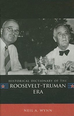 Historical Dictionary of the Roosevelt-Truman Era(English, Hardcover, Wynn Neil A.)