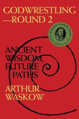 Godwrestling- Round 2(English, Hardcover, Waskow Arthur O. Rabbi)