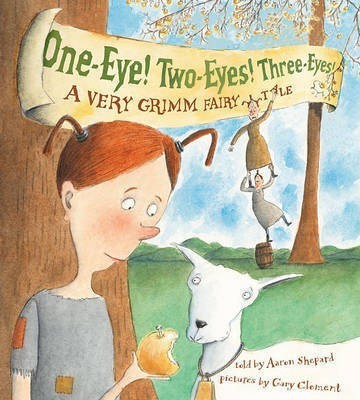 One-Eye! Two-Eyes! Three-Eyes!: A Very Grimm Fairy Tale(English, Hardcover, Shepard Aaron)