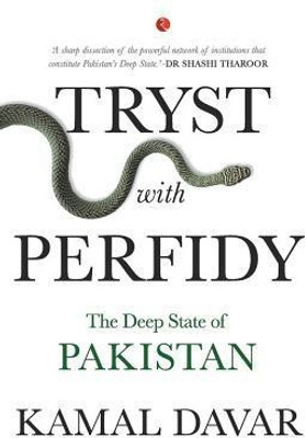 TRYST WITH PERFIDY  - The Deep State of Pakistan(English, Hardcover, Davar Kamal)