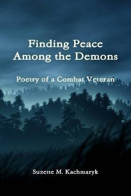 Finding Peace Among the Demons(English, Paperback, Kachmaryk Suzette M)