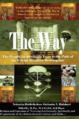 The Way! the Prophetic Messianic Voice to the Path of the Edenic Kingdom Redemption(English, Paperback, Halahawi Rabbi Shalomim Y.)