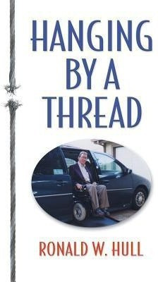 Hanging by A Thread(English, Paperback, Hull Ronald W.)