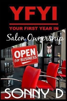 YFYI Your First Year In Salon Ownership(English, Paperback, D Sonny)