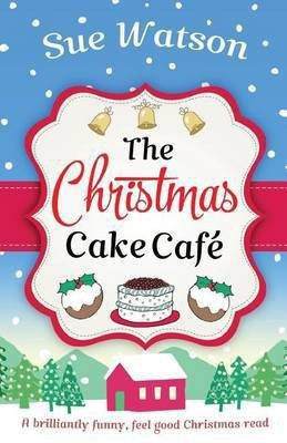 The Christmas Cake Cafe(English, Paperback, Watson Sue)