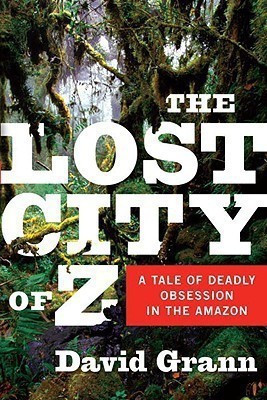 The Lost City of Z(English, Hardcover, Grann David)