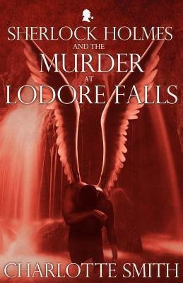 Sherlock Holmes and the Murder at Lodore Falls(English, Paperback, Smith Charlotte)