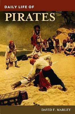 Daily Life of Pirates(English, Hardcover, Marley David F.)