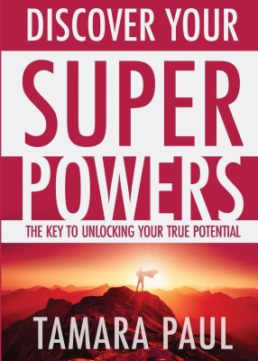 Discover Your Superpowers(English, Paperback, Paul Tamara)