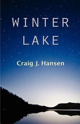 Winter Lake(English, Paperback, Hansen Craig J.)