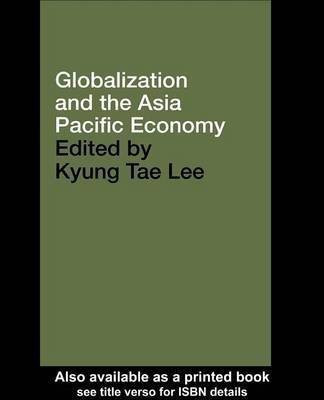 Globalization and the Asia Pacific Economy(English, Electronic book text, Lee Kyung Tae)