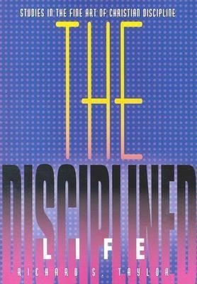 The Disciplined Life(English, Paperback, Taylor Richard S.)