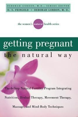 Getting Pregnant the Natural Way(English, Paperback, Gordon Deborah)