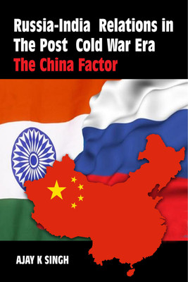 Russia-India relations in the post cold war era :(English, Paperback, Singh Ajay K.)