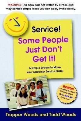 Service! Some People Just Don't Get It(English, Paperback, Woods Trapper)