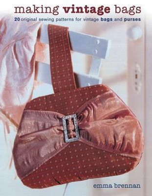 Making Vintage Bags(English, Paperback, Brennan E)
