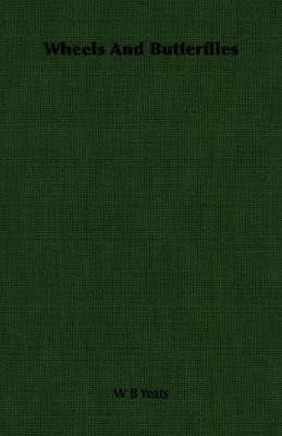 Wheels And Butterflies(English, Paperback, Yeats W B)