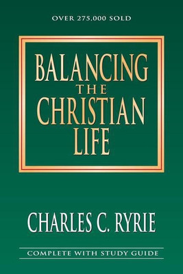 Balancing the Christian Life: 25th Anniversary Edition(English, Paperback, Ryrie Charles C.)