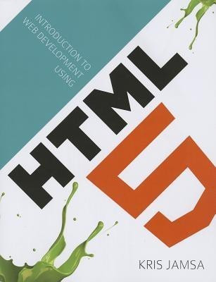 Introduction to Web Development Using HTML 5(English, Paperback, Jamsa Kris)