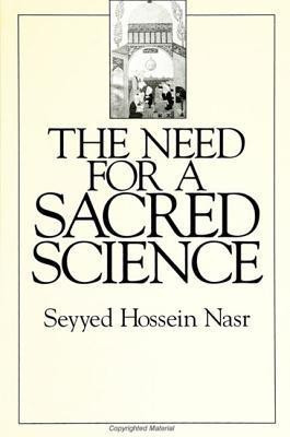 The Need for a Sacred Science(English, Paperback, Nasr Seyyed Hossein)