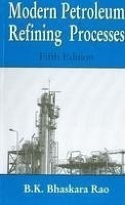 Modern Petroleum Refining Processes 5ed 5th Edition(English, Paperback, Bhaskara Rao B. K)