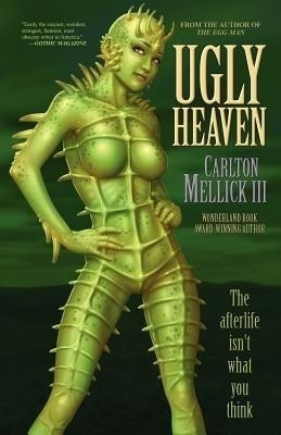 Ugly Heaven(English, Paperback, Mellick III Carlton)