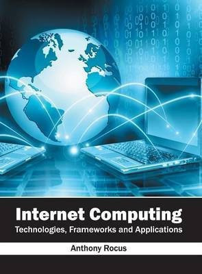 Internet Computing: Technologies, Frameworks and Applications(English, Hardcover, unknown)