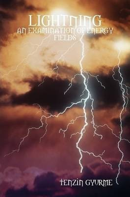 Lightning: an Examination of Energy Fields(English, Paperback, Gyurme Tenzin)