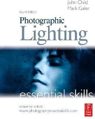 Photographic Lighting: Essential Skills(English, Paperback, Child John)