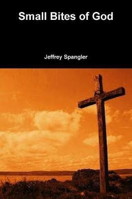 Small Bites of God(English, Paperback, Spangler Jeffrey)