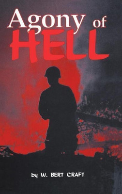 The Agony of Hell(English, Paperback, Craft W. Bert)