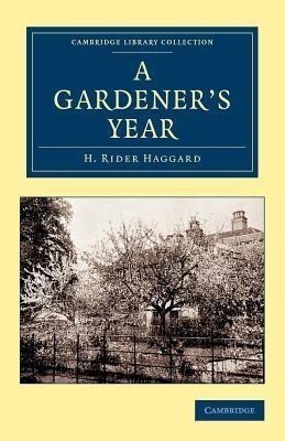 A Gardener's Year(English, Paperback, Haggard H. Rider)