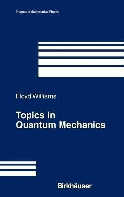 Topics in Quantum Mechanics(English, Hardcover, Williams Floyd)