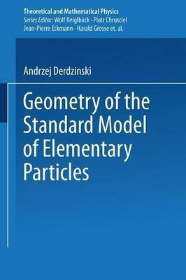 Geometry of the Standard Model of Elementary Particles(English, Paperback, Derdzinski Andrzej)