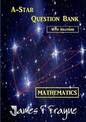 A-Star Question Bank (Mathematics) (with Solutions)(English, Paperback, Frayne James F)