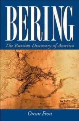 Bering  - The Russian Discovery of America(English, Hardcover, Frost Orcutt)