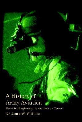 A History of Army Aviation(English, Paperback, Williams James W Dr Jr)