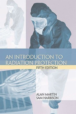An Introduction to Radiation Protection, Fifth edition(English, Paperback, Martin Alan)