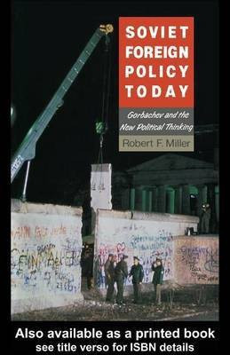 Soviet Foreign Policy Today(English, Electronic book text, Miller Robert F)