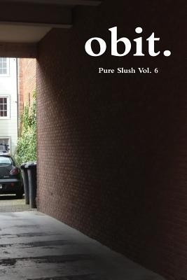 Obit. Pure Slush Vol. 6(English, Paperback, Slush Pure)