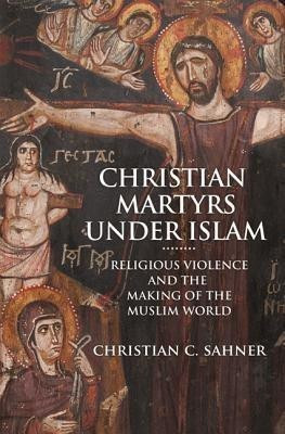 Christian Martyrs under Islam(English, Hardcover, Sahner Christian C.)