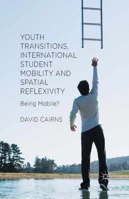 Youth Transitions, International Student Mobility and Spatial Reflexivity(English, Paperback, Cairns D.)