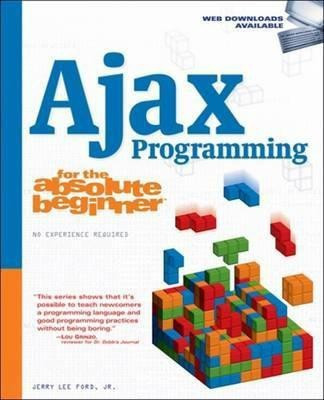 Ajax Programming for the Absolute Beginner(English, Paperback, Ford Jnr. Jerry Lee)