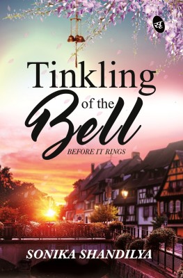 Tinkling of the Bell Before It Rings(English, Paperback, Shandilya Sonika)