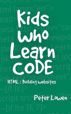 Kids Who Learn Code(English, Hardcover, Lowen Peter)
