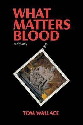 What Matters Blood(English, Paperback, Wallace Tom Dr)