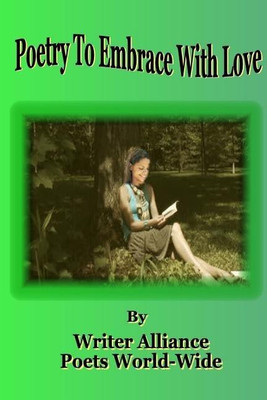Poetry to Embrace with Love(English, Paperback, World-wide Alliance Poets)